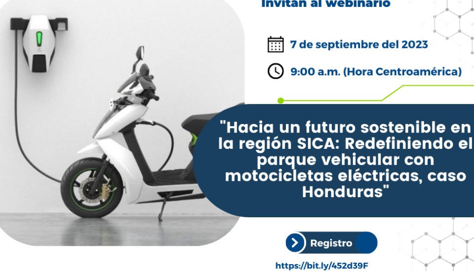 Image of WEBINARIO  “Hacia un futuro sostenible en la región SICA: Redefiniendo el parque vehicular con motocicletas eléctricas, caso Honduras"