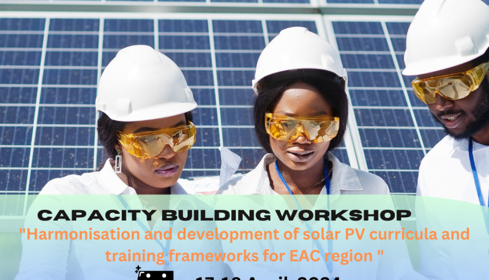 Image of CAPACITY BUILDING WORKSHOP ON HARMONISATION OF CURRICULA AND TRAINING FOR SOLAR PV FOR EAC REGION