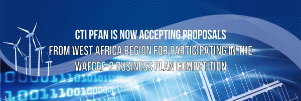 Image of CTI PFAN is now accepting proposals from the West African Region for the WAFCEF-2 Business Plan Competition 