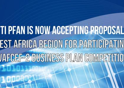 Image of CTI PFAN is now accepting proposals from the West African Region for the WAFCEF-2 Business Plan Competition 